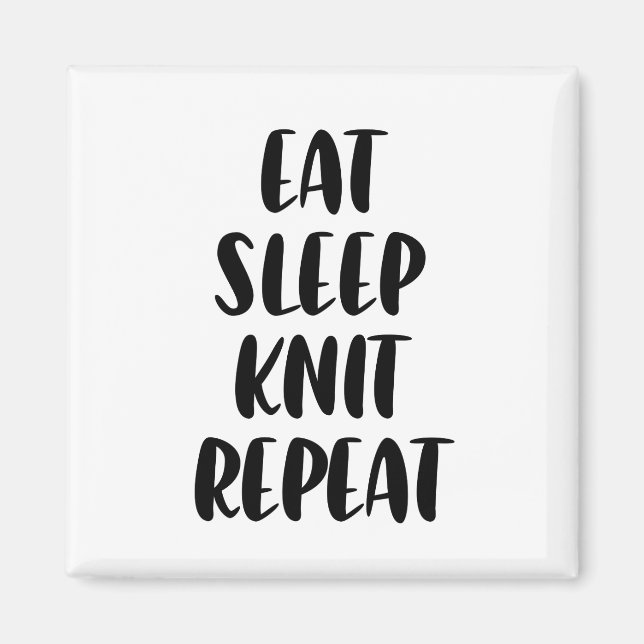 Íman Eat Knit Sleep Repetir ímã (Frente)