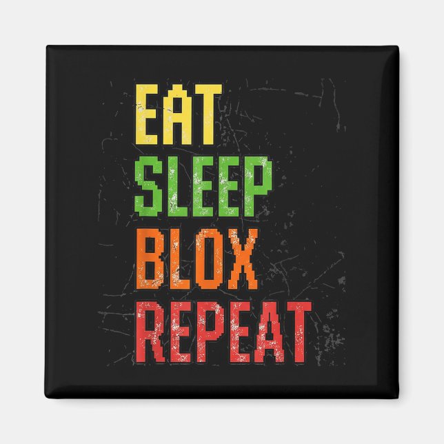Íman Eat Sleep Blox Repeat, Blox Gaming, Funny Blox Cos (Frente)