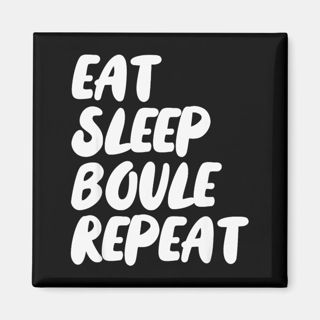 Íman Eat Sleep Boule Repeat Saying Funny Petanque Boule (Frente)