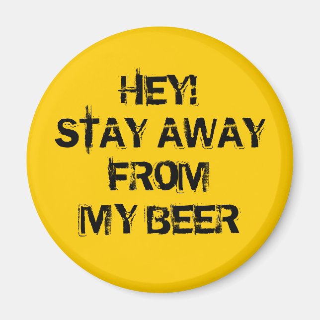 Íman Ei! Fique longe da minha cerveja (Frente)