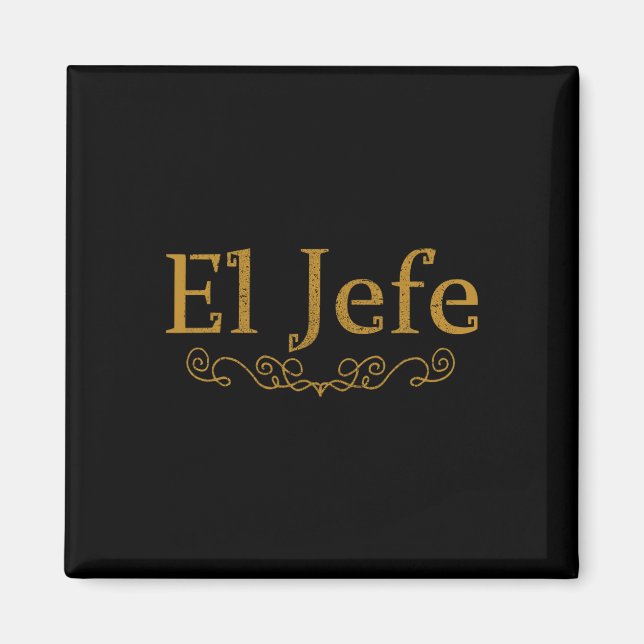 Íman El Jefe O Chefe Em Espanhol Engraçado Chefe Mexica (Frente)