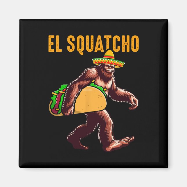 Íman El Squatcho Tacos Mexicanos Bigfoot Cinco De Mayo  (Frente)