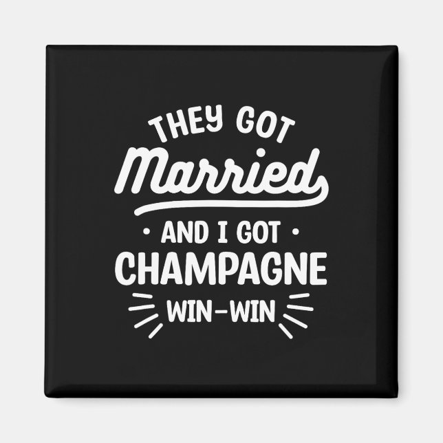 Íman Eles Casaram E Eu Tenho Champagne Win-win Weddi (Frente)