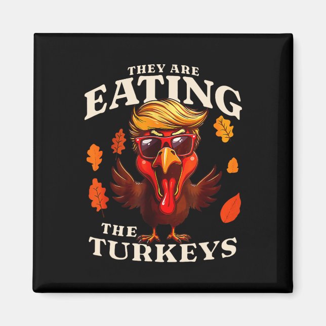 Íman Eles Estão Comendo A Turquia Engraçada, Trump, Gra (Frente)