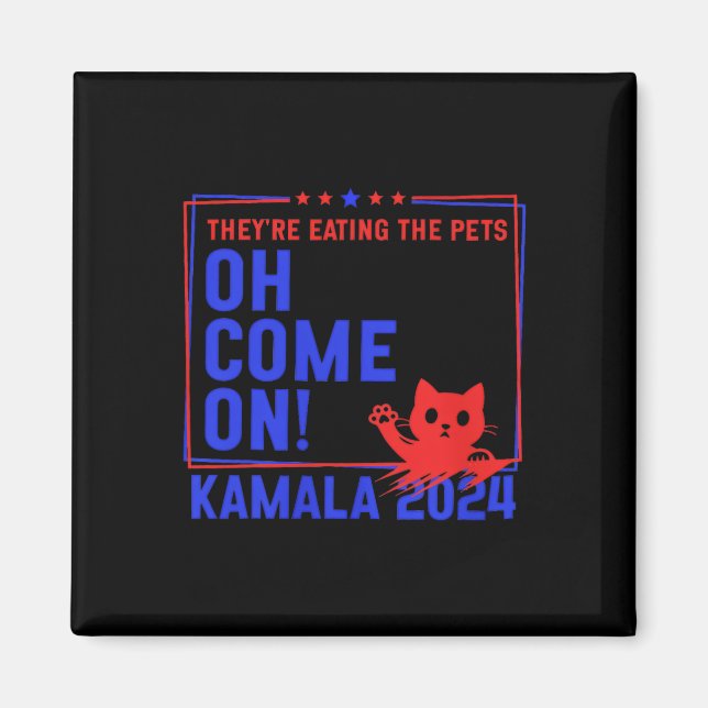 Íman Eles estão comendo os cães! Gatos! Animais! Kamala (Frente)