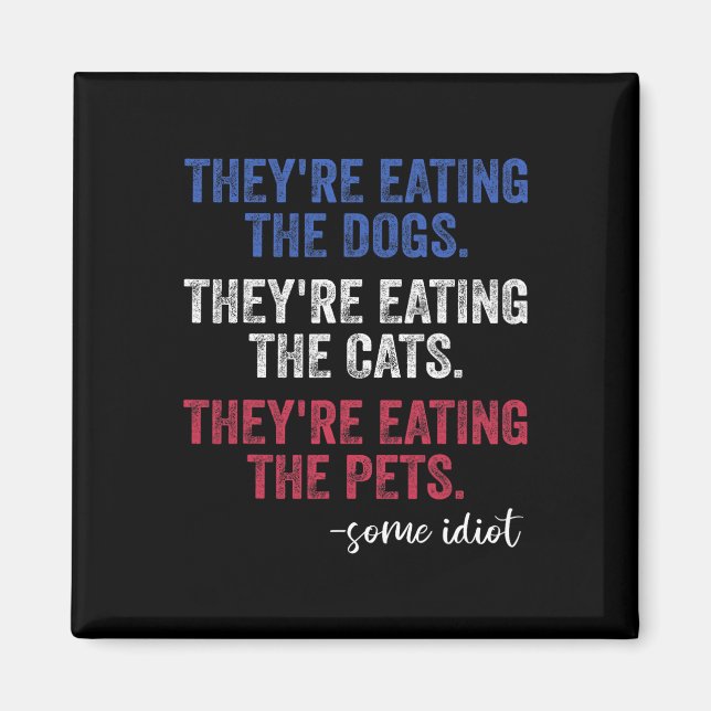 Íman Eles Estão Comendo Os Cães Os Gatos Os Animais De  (Frente)