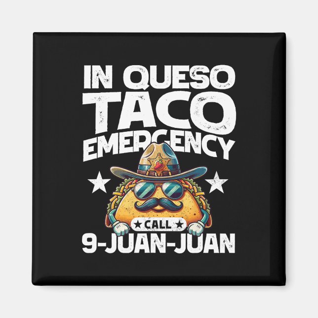 Íman Em Queso Taco Emergência Chamada 9 Juan Juan! Cinc (Frente)