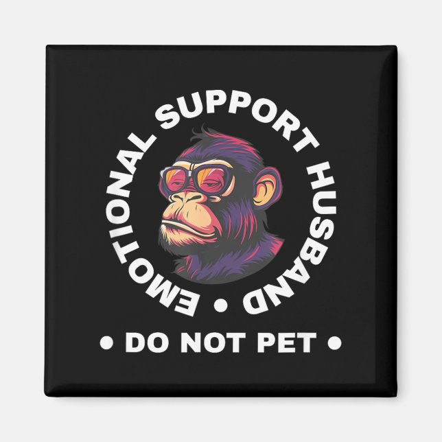 Íman Emotional Support Husband Do Not Pet Monkey Funny (Frente)