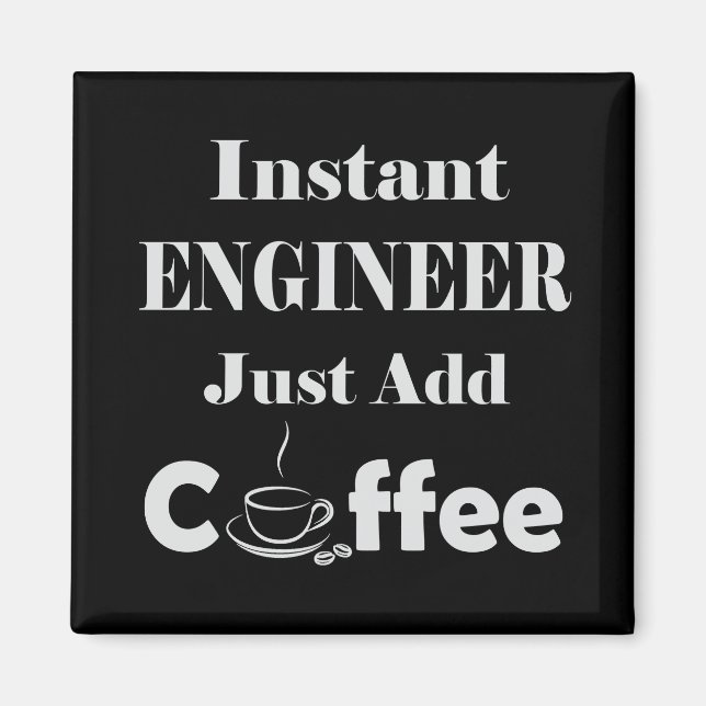 Íman Engenheiro Instantâneo Apenas adicione café (Frente)