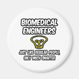 Íman Engenheiros biomédicos... Pessoas regulares, mais 