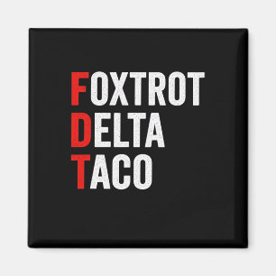 Íman Engraçada Foxtrot Delta Taco Trump Sempre Fala