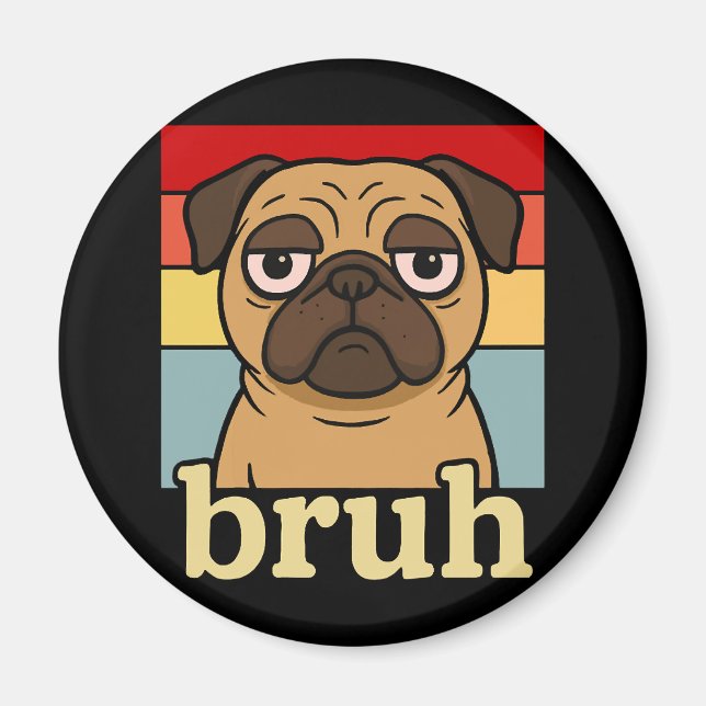 Íman Engraçada Pug Bruh Bobo Cachorro Cachorro Sobrecar (Frente)