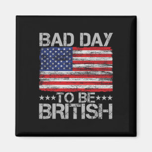 Íman Engraçado 4 De Julho Camisa Má Para Ser Britânico