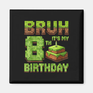 Íman Engraçado Aniversário Bruh É Meu 8º Jogo De Aniver