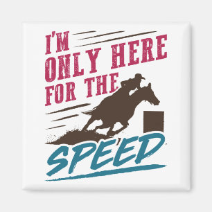 Íman Engraçado Barrel Racing, só estou aqui pela velo