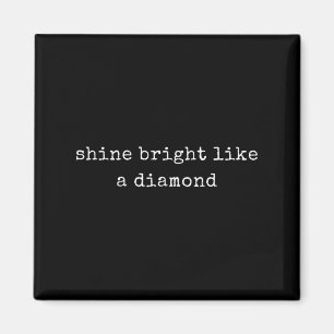 Íman Engraçado Brilho Motivacional Como Um Diamante