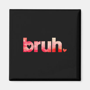 Íman Engraçado Bruh Meme Dizendo Camisas De Dia de os n