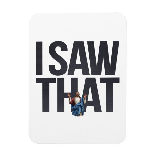 Íman Engraçado Citar Jesus Meme, Eu Vi Esse Jesus (Vertical)