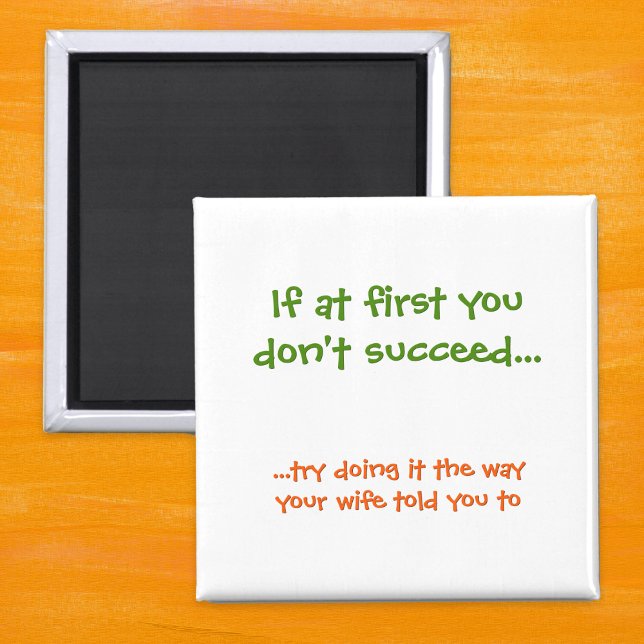 Íman Engraçado Como Sua Esposa Te Disse Para Imã de gel (Funny The Way Your Wife Told You To Fridge Magnet)