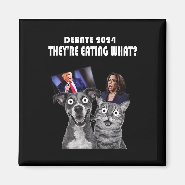 Íman Engraçado Debate Eleição 2024 Pets Dog Cat Eles sã (Frente)