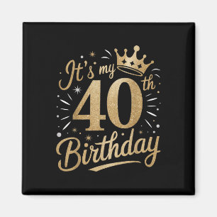 Íman Engraçado, é minha aniversário de 40 anos para mul