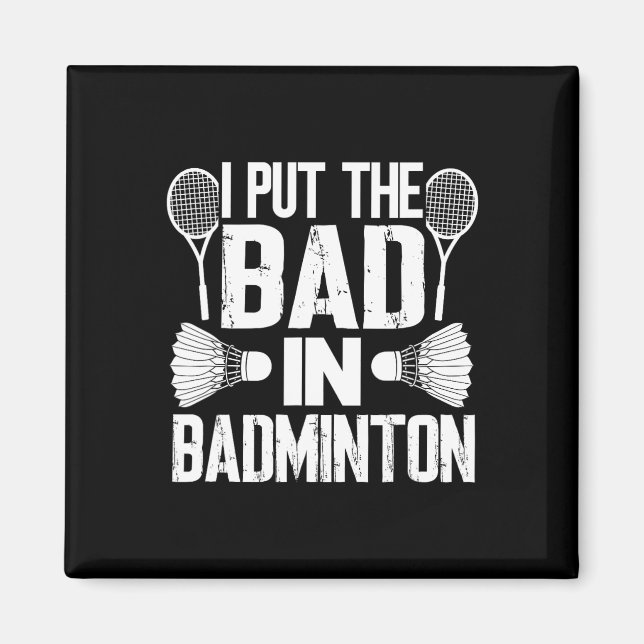 Íman Engraçado Eu Colocar O Mau - Badminton (Frente)