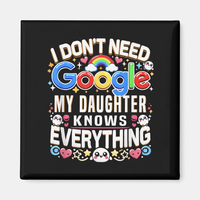 Íman Engraçado eu não preciso do Google, minha filha sa (Frente)