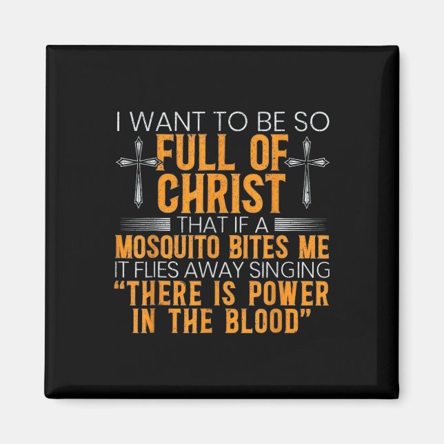 Íman Engraçado Eu Quero Estar Tão Cheio De Cristo Que S (Frente)