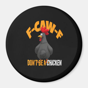 Íman Engraçado F-Caw-F Não É Um Frango F-Caw-F Galo