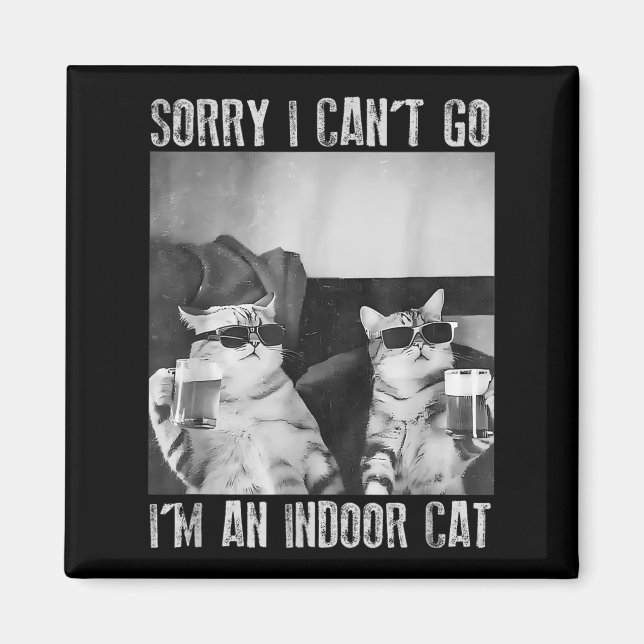 Íman Engraçado Meme Cat Indoor Desculpe por não poder i (Frente)