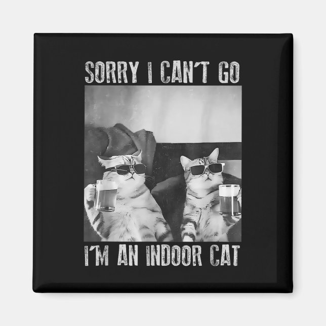 Íman Engraçado Meme Cat Indoor Desculpe por não poder i (Frente)