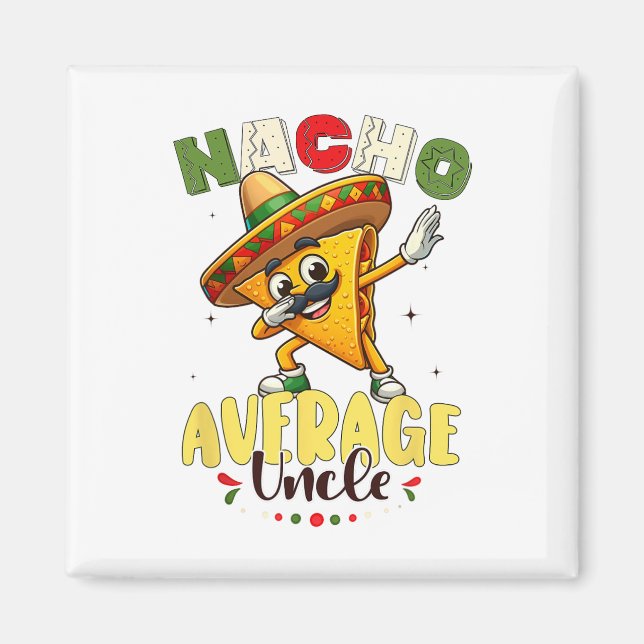 Íman Engraçado Nacho Médio Tio Cinco De Mayo Mexicano 1 (Frente)