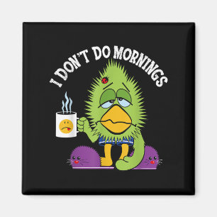 Íman Engraçado, não faço manhãs, Mpy Sarcasm Coffee