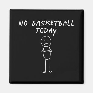 Íman Engraçado Não Há Basquete Hoje.