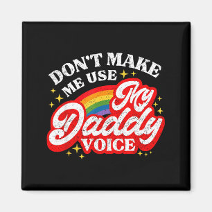 Íman Engraçado Não Use Voz de Papai Lgbt