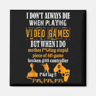 Íman Engraçado, nem sempre morro em Videos games, mas q