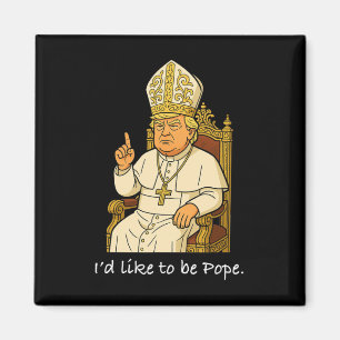 Íman Engraçado Político Eu Gostaria De Ser Papa Trump 1