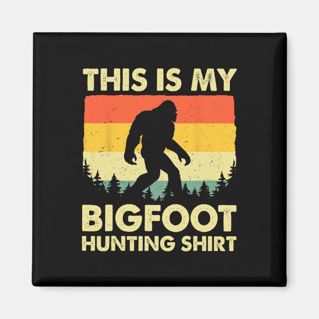 Íman Engraçado Sasquatch Acredita Que Esta É Minha Caça (Frente)