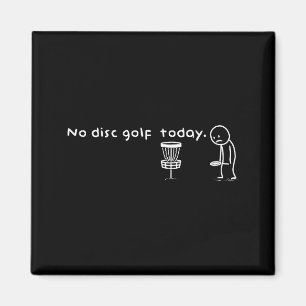 Íman Engraçado Sem Disco de Golfe Hoje Humor Sarcástico