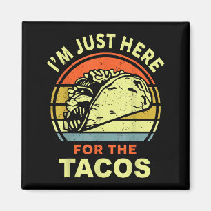 Íman Engraçado Só Estou Aqui Por Tacos Cinco Maio Mexic