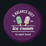 Íman Engraçado Sorvete Diet Cote no Verão Quente<br><div class="desc">Uma Dieta De Equilíbrio É Um Sorvete Em Cada Mão. Design de trocadilho de comida engraçado e sarcástico para quem ama sorvete ou picolé em diferentes sabores. O verão divertido cita mercadorias para aqueles que gostam do tempo quente e não se importam com sua dieta. Perfeito para vestir quando se...</div>