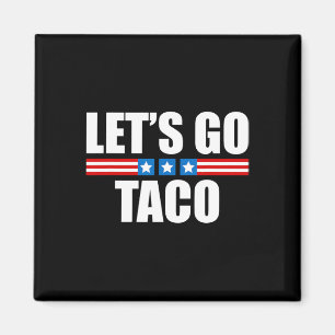 Íman Engraçado Taco Trump Sempre Sai Frangos - 4 De Jul