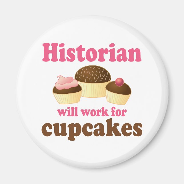 Íman Engraçado Trabalho Para Historiador De Cupcakes (Frente)