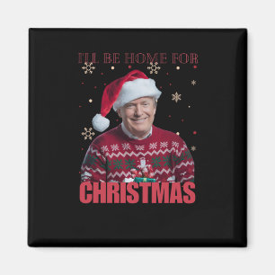 Íman Engraçado Trump Estarei Em Casa No Natal De 2025 H