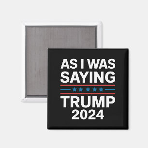 Íman Então, Como Eu Estava Dizendo Trump 2024 Donald tr