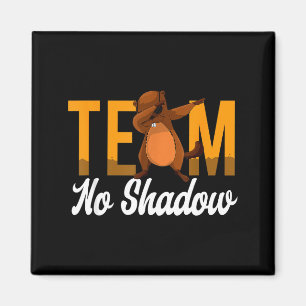 Íman Equipe engraçada do Dia do Groundhog Sem Sombra Da
