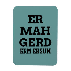 Íman Ermahgerd Premium Magnet