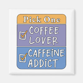 Íman Escolha Um - Café ou Cafeína