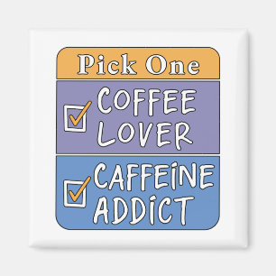 Íman Escolha Um - Café ou Cafeína