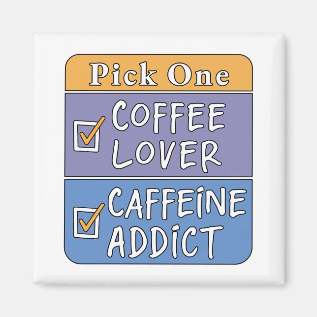 Íman Escolha Um - Café ou Cafeína (Frente)